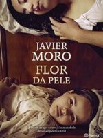 Flor da pele - Javier Moro