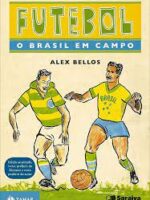 Futebol_ o Brasil em Campo