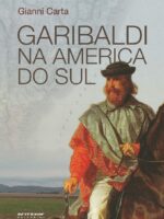 Garibaldi na América do Sul: o Mito do Gaúcho