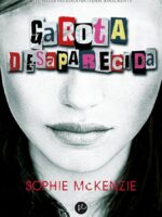 Garota desaparecida - Sophie McKenzie