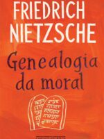 Genealogia da Moral - Uma Polêmica - Ed. D - Friedrich Nietzsche