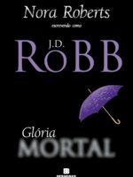 Gloria Mortal - J. D. Robb