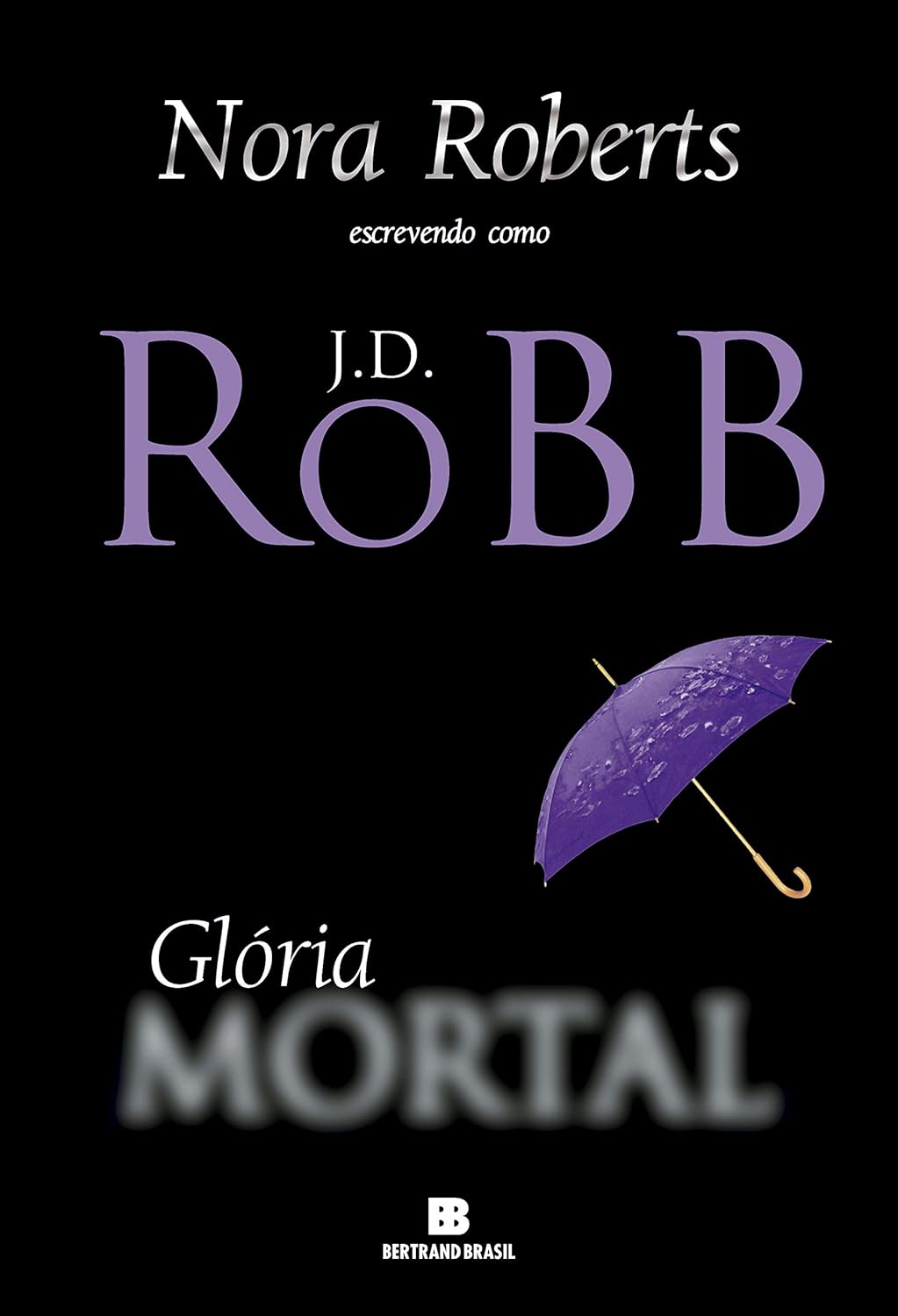 Gloria Mortal - J. D. Robb