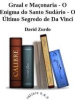 Graal e Maconaria - O Enigma do Santo Suda
