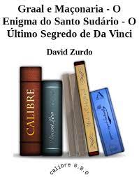 Graal e Maconaria - O Enigma do Santo Suda