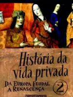Historia da Vida Privada 02 - Da Europa Fe - Philippe Aries Georges Duby.