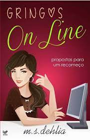 Gringos Online_ propostas para um recomeco - M. S. Dehlia.