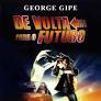 De Volta Para o Futuro - George Gipe.