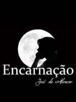Encarnacao - Jose de Alencar.