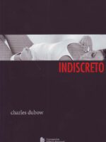 Indiscreto - Charles Dubow