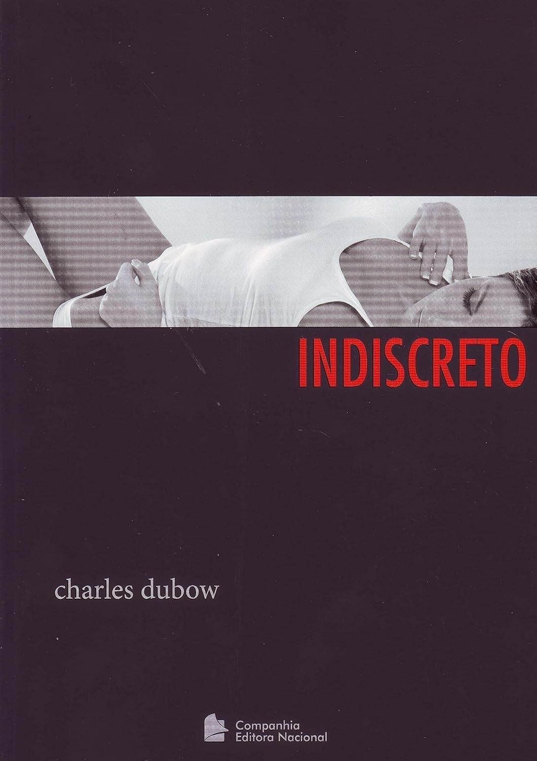 Indiscreto - Charles Dubow