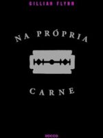 Na Propria Carne - Gillian Flynn.