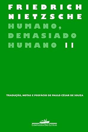 Humano , Demasiado Humano II - Friedrich Nietzsche.