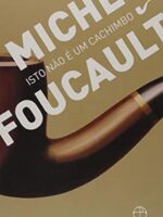 Isto nao e um cachimbo - Michel Foucault.