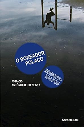 O boxeador polaco - Eduardo Halfon.