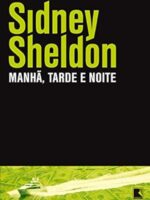 Manha, Tarde e Noite - Sidney Sheldon.