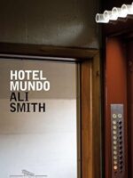 Hotel Mundo - Ali Smith.