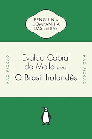 O Brasil holandes - Evaldo Cabral de Mello.