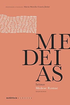 Medeias latinas - Marcio Meirelles Gouvea Junior.