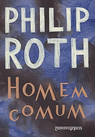 Homem Comum - Philip Roth.