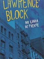 Na linha de frente - Lawrence Block.