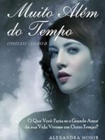 Muito alem do tempo - Alexandra Monir.