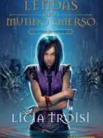 Lendas do mundo emerso - A filha do Sangue - Licia Troisi.