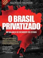 O Brasil Privatizado - Aloysio Biondi.