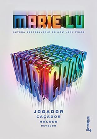 Marie Lu - Warcross - Jogador, Caçador, Hacker e Devedor (Oficial).