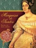 Marquesa de Santos - Ficcao em Doze Contos - Varios Autores.