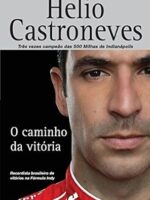 O Caminho da Vitoria - Helio Castroneves.