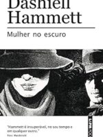 Mulher no Escuro - Dashiell Hammett.
