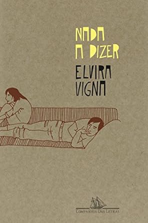 Nada a dizer - Elvira Vigna.
