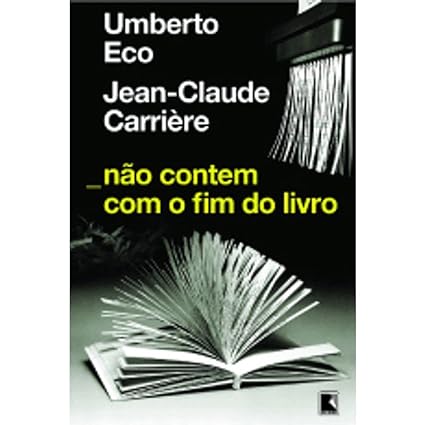 Nao Contem com o Fim do Livro - Umberto Eco.