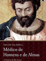 Medicos de Homens e Almas - Taylor Caldwell.