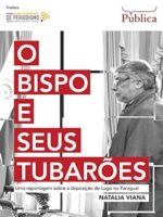 O Bispo e seus Tubaroes - Natalia Viana.