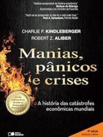 Manias, Panicos e Crises - Uma Historia Da - Charles P. Kindleberger.