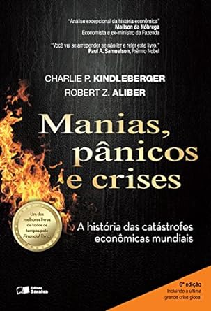 Manias, Panicos e Crises - Uma Historia Da - Charles P. Kindleberger.