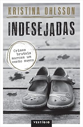 Indesejadas - Kristina Ohlsson.