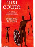 Mulheres de Cinza - Mia Couto.