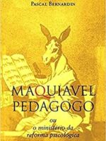 Maquiavel Pedagogo - Pascal Bernardin.
