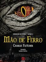 Mao de Ferro - Charlie Fletcher.