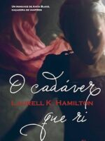 O Cadaver que Ri - Laurell K. Hamilton.