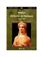 Medeia Hipolito As troianas - Euripides.