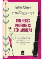 Mulheres poderosas tem ambicao - Heather Mcgregor.