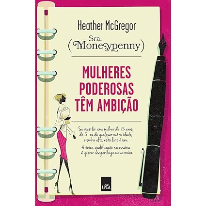 Mulheres poderosas tem ambicao - Heather Mcgregor.