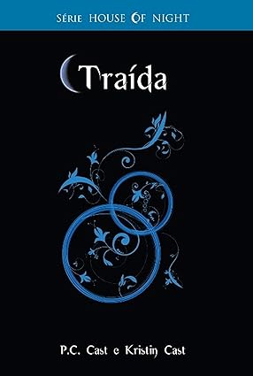House of Night 02 - Traida - P.C Cast e Kristin Cast.