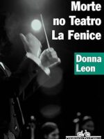 Morte no Teatro La Fenice - Donna Leon.