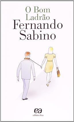 O bom ladrao - Fernando Sabino.