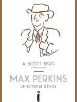 Max Perkins, um editor de genios - A. Scott Berg.